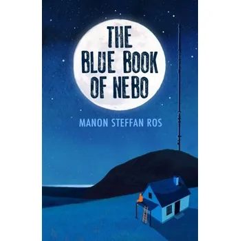 The Blue Book of Nebo - Ros, Manon Steffan