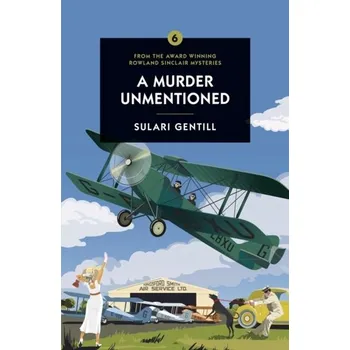 A Murder Unmentioned - Gentill, Sulari