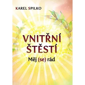 Kniha Vnitřní štěstí - Karel Spilko (E-Kniha) - 978-80-87913-43-7