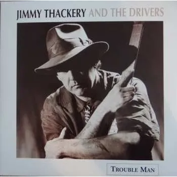 Zahraniční hudba 2LP Jimmy Thackery & The Drivers: Trouble Man 1998 180g Vinyl