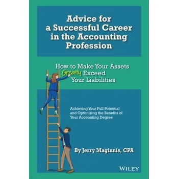 Advice for a Successful Career in the Accounting Profession - Maginnis, Jerry