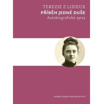 Kniha Příběh jedné duše (2. vydání) - Terezie z Lisieux (E-Kniha)