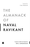 The Almanack of Naval Ravikant: A Guide…