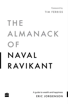 Osobní rozvoj The Almanack of Naval Ravikant: A Guide to Wealth and Happiness - Eric Jorgenson [EN] (2020, brožovaná)