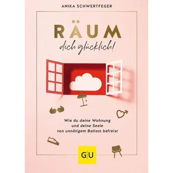 Osobní rozvoj Räum dich glücklich! - Schwertfeger, Anika