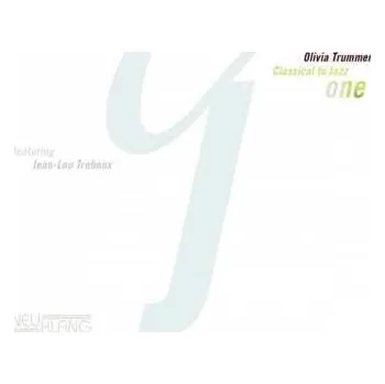 Zahraniční hudba CD Olivia Trummer: Classical To Jazz One 2015
