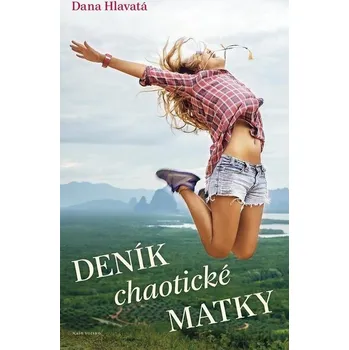 Kniha Deník chaotické matky - Dana Hlavatá (E-Kniha)