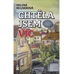 Chtěla jsem víc - Helena Regnerová…