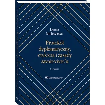 Učebnice Protokół dyplomatyczny etykieta i zasady savoir-vivre’u - Modrzyńska Joanna