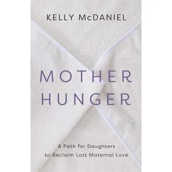 Mother Hunger - McDaniel, Kelly