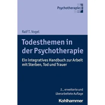 Todesthemen in der Psychotherapie - Vogel, Ralf T. [DE] (2022, Měkká, Kohlhammer W.)