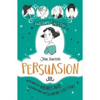 Awesomely Austen - Illustrated and Retold: Jane Austen's Persuasion - Dhami, Narinder [EN] (2022, Měkká, Hachette Children's Group)