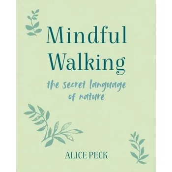 Osobní rozvoj Mindful Walking - Peck, Alice