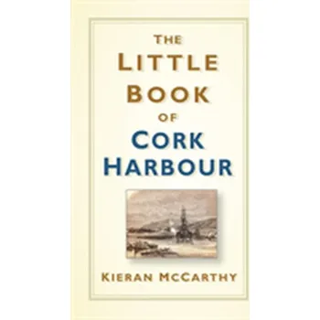 The Little Book of Cork Harbour - McCarthy, Kieran