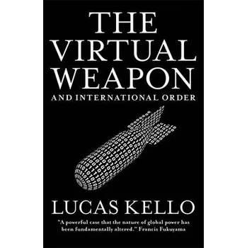 Cizojazyčná kniha Virtual Weapon and International Order - Kello, Lucas