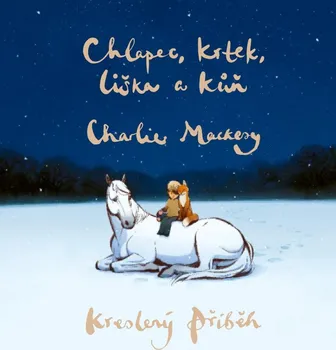 Chlapec, krtek, liška a kůň: Kreslený příběh - Charlie Mackesy (2022, pevná)