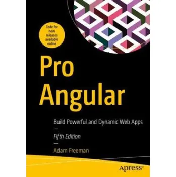 Technika Pro Angular: Build Powerful and Dynamic Web Apps – Adam Freeman (EN)