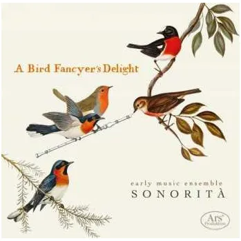 Zahraniční hudba CD Sonorità: "A Bird Fancyer’s Delight" 2022