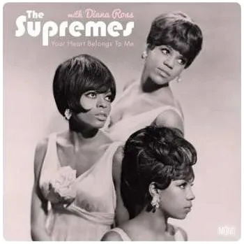 Zahraniční hudba LP The Supremes: Your Heart Belongs To Me 2017 Mono Remastered (180g Vinyl