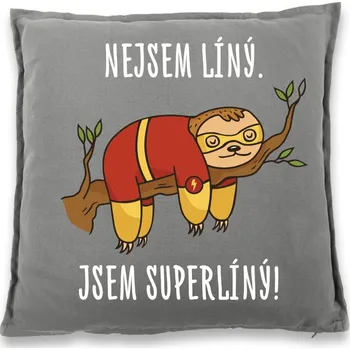 Dekorativní polštářek Vtipný polštářek Nejsem líný. Jsem superlíný!, Barva Šedá, Velikost 40×40 cm, Canvas Bavlněný polštář Bezvatriko.cz 1032 - DTF/DTG