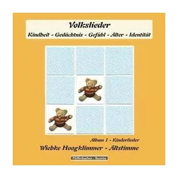 Zahraniční hudba CD Wiebke Hoogklimmer: Kinderlieder - Album 1 2012 Kindheit Gedächtnis Gefühl Alter Identität