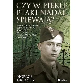 Literární biografie Czy w piekle ptaki nadal śpiewają? - Greasley Horace