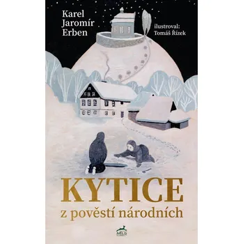 Kytice z pověstí národních - Karel Jaromír Erben (2022, pevná) Poezie Kytice z pověstí národních - Karel Jaromír Erben (2022, pevná)