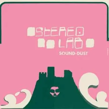 Zahraniční hudba 2CD Stereolab: Sound-Dust 2019 Expanded Edition