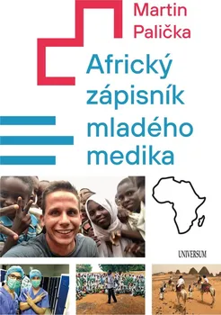 Literární cestopis Africký zápisník mladého medika - Martin Palička (2022, pevná)