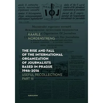 Kniha The Rise and Fall of the International Organization of Journalists Based in Prag - Kaarle Nordenstreng (E-Kniha)
