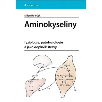 Aminokyseliny: fyziologie, patofyziologie a jako doplněk stravy Kniha