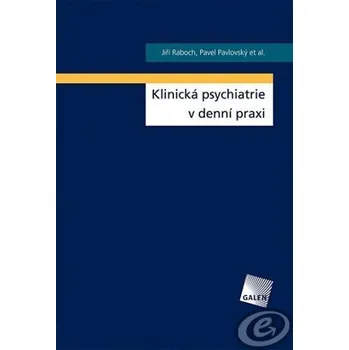 Kniha Klinická psychiatrie v denní praxi - Prof., Jiří Raboch (E-Kniha)