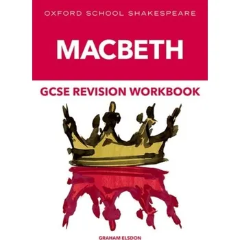 Anglický jazyk Oxford School Shakespeare GCSE Macbeth Revision Workbook - Elsdon, Graham
