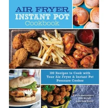 Air Fryer Instant Pot Cookbook - Quessenberry, Sara; Merker, Kate