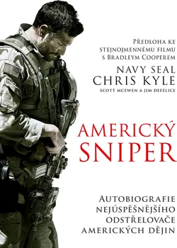Literární biografie Americký sniper: Autobiografie nejúspěšnějšího odstřelovače amerických dějin - Chris Kyle a kol. (2021, brožovaná)