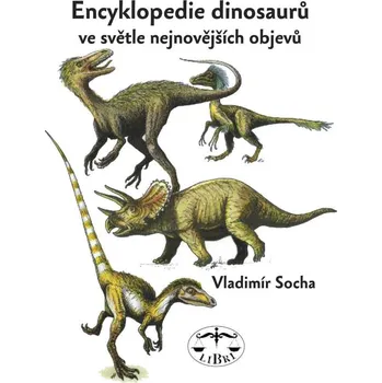 Encyklopedie Encyklopedie dinosaurů ve světle nejnovějších objevů
