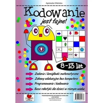 Hlavolam Kodowanie jest fajne 8-13 lat - Agnieszka Wileńska
