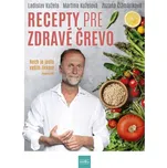 Recepty pre zdravé črevo - Ladislav Kužela a kol. [SK] (2022, pevná)
