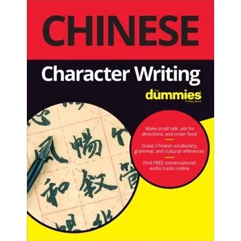 Chinese Character Writing For Dummies - Abraham Wendy