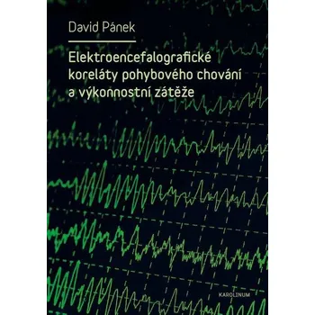 Kniha Elektroencefalografické koreláty pohybového chování a výkonnostní zátěže - David Pánek (E-Kniha)