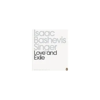 Beletrie pro dospělé Love and Exile - Singer, Isaac Bashevis