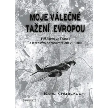 Elektronika Moje válečné tažení Evropou - Karl Knoblauch (E-Kniha)
