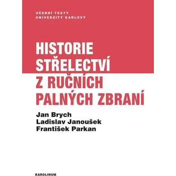 Kniha Historie střelectví z ručních palných zbraní - Jan Brychta, Ladislav Janoušek, František Parkan (E-Kniha)