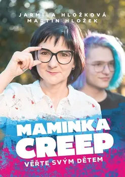 Maminka Creep: Věřte svým dětem - Martin Hložek, Jarmila Hložková (2023, pevná)