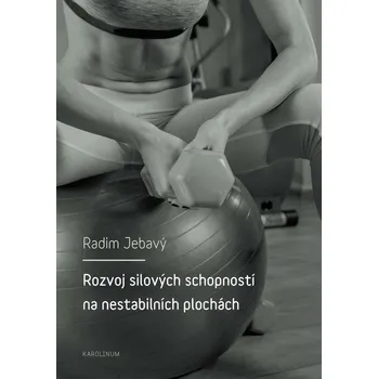 Kniha Rozvoj silových schopností na nestabilních plochách - Martin Jebavý (E-Kniha)