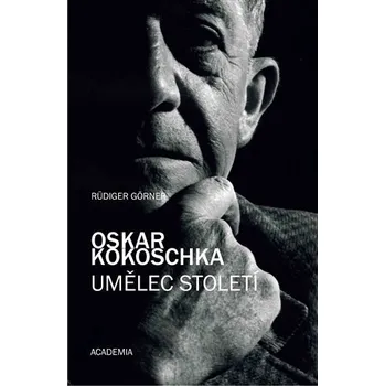Literární biografie Oskar Kokoschka: Umělec století - Rüdiger Görner (2023, pevná)