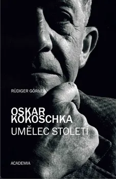 Literární biografie Oskar Kokoschka: Umělec století - Rüdiger Görner (2023, pevná)