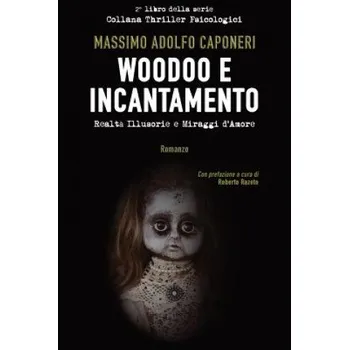 Kniha Woodoo E Incantamento: Realt? Illusorie E Miraggi d'Amore – Massimo Adolfo Caponeri (IT)