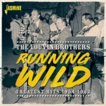 Zahraniční hudba CD The Louvin Brothers: Running Wild - Greatest Hits, 1954-1962 2019