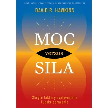 Osobní rozvoj Moc verzus sila - David R. Hawkins [SK] (2022, brožovaná)
